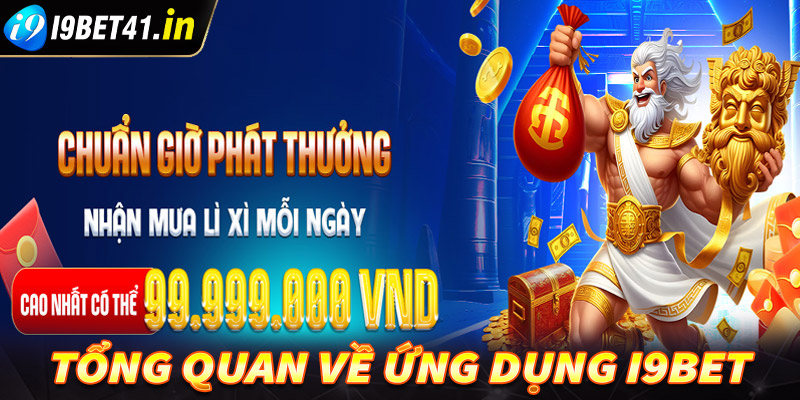 Tổng quan chung về ứng dụng cá cược i9Bet