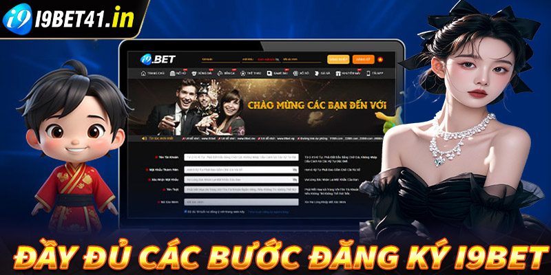 Chia sẻ các bước đăng ký i9bet cực kỳ đơn giản cho người chơi mới 