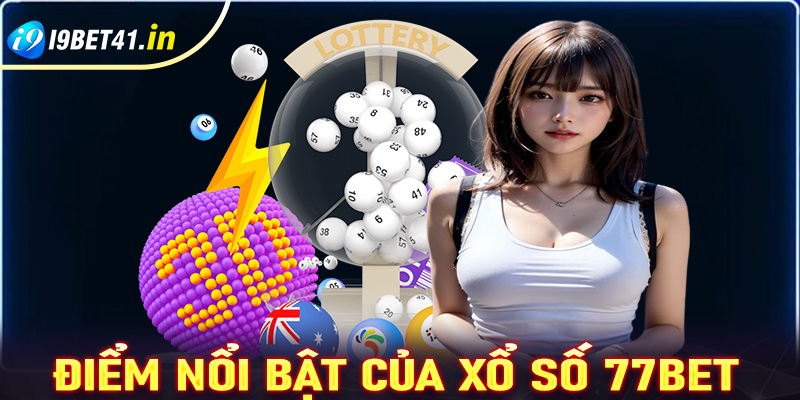 Điểm nổi bật mà hiện sân chơi cá cược xổ số i9bet đang sở hữu